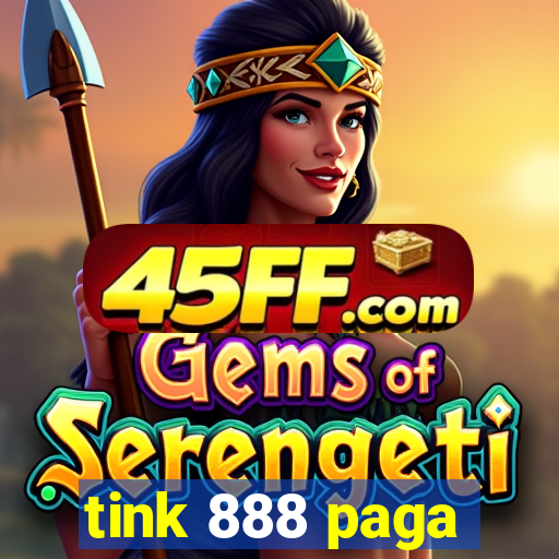 tink 888 paga